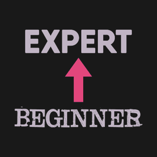 Beginner to expert T-Shirt