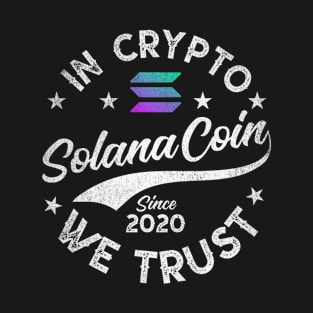 Vintage In Solana We Trust Solana Coin Crypto Token Cryptocurrency Wallet Birthday Gift For Men Women T-Shirt