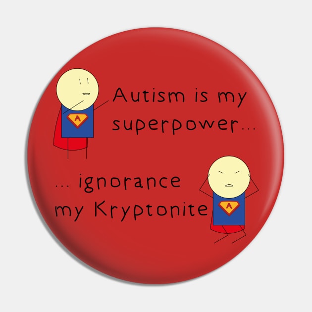 Autism is my superpower Pin by SpaceExplorer