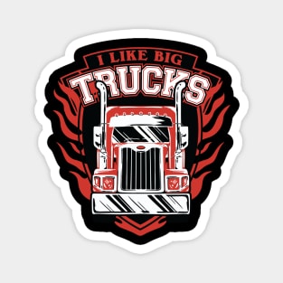 I like Big Trucks design for Kids and Adults Magnet