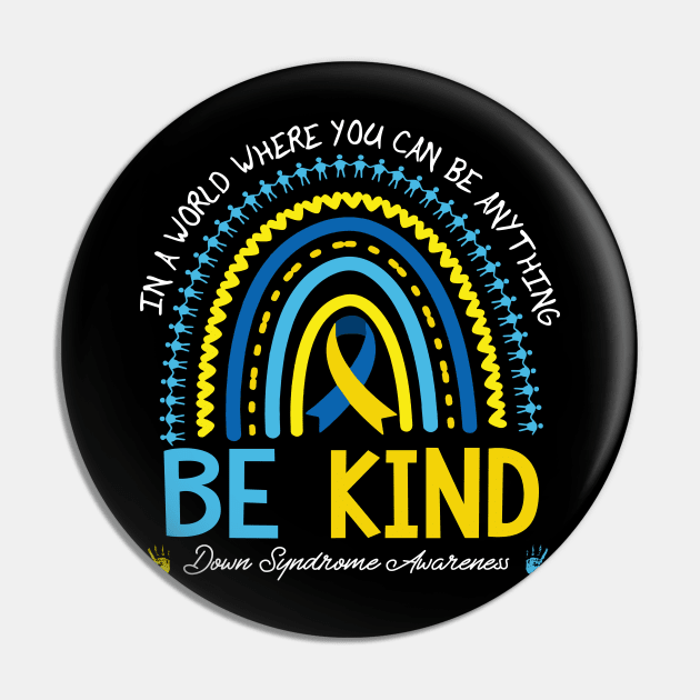 in a world where you can be anything Down Syndrome Awareness Pin by panji derel