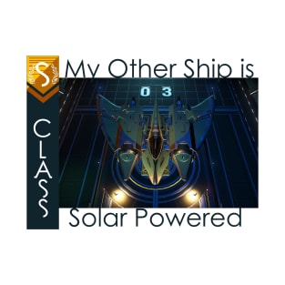 My other ship is solar powered No Mans Sky themed T-Shirt