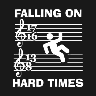 Falling On Hard Times T-Shirt