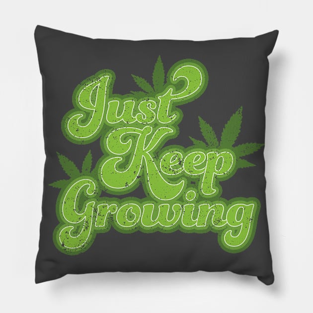 Just Keep Growing 420 Pillow by Perpetual Brunch