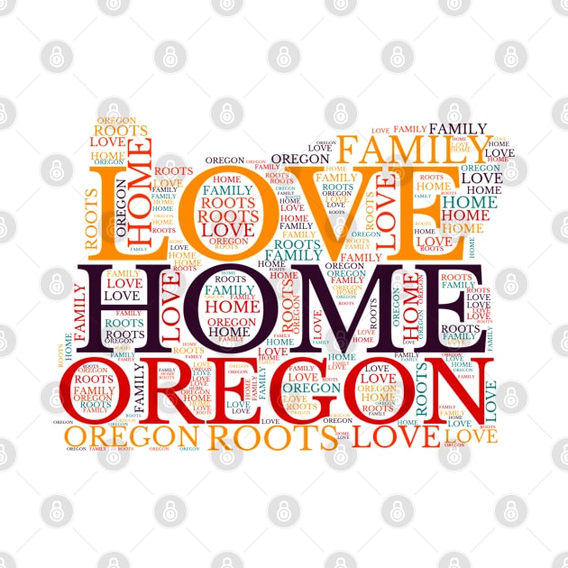 Oregon Home, Love, Roots and Family Map by maro_00