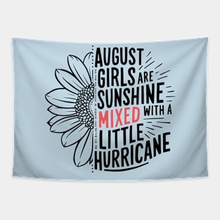 August Girls Are Sunshine Mixed With A Little Hurricane Tapestry