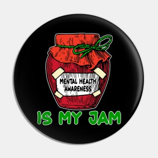 Is My Jam Mental Health Support Gifts Pin