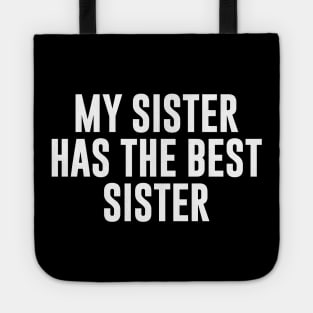 My Sister Has The Best Sister Tote