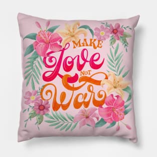 Make Love. Not War Pillow