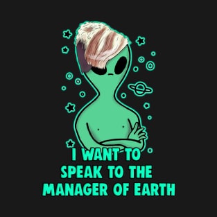 Alien Karen Live Laugh Love Manager Haircut Meme T-Shirt