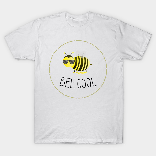 be cool t shirt