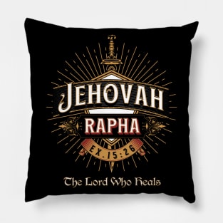 JEHOVAH RAPHA. THE LORD WHO HEALS EX 15:26 Pillow