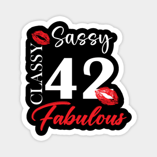 Sassy classy fabulous 42, 42th birth day shirt ideas,42th birthday, 42th birthday shirt ideas for her, 42th birthday shirts Magnet