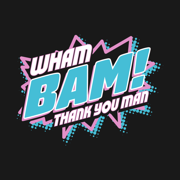 Wham Bam! by dbl_drbbl