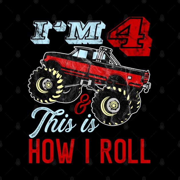 I'm 4 and This is How I Roll Monster Truck 4th Birthday Gift by BadDesignCo