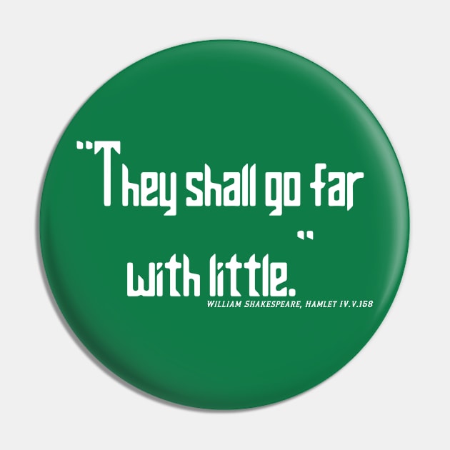 They shall go far with little Pin by Less Famous Quotes