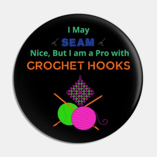 I may Seam Nice, But.. Funny Sewing Quilting Crocheting Gift Pin