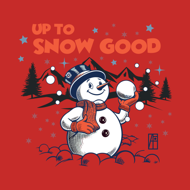 Up to Snow Good - Funny Christmas - Happy Holidays - Xmas - Snowman by ArtProjectShop