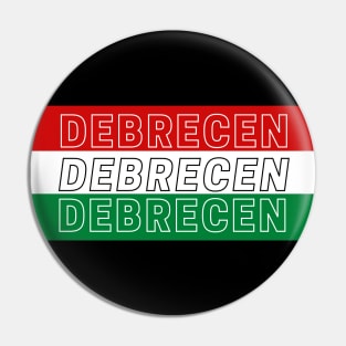 Debrecen City in Hungary Flag Background Pin
