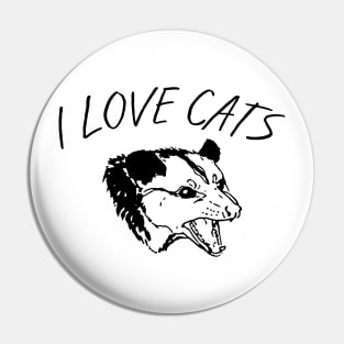 OPOSSUM - I LOVE CATS Pin