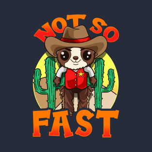 Cute Sloth Not So Fast Funny Humor Sayings Quotes T-Shirt