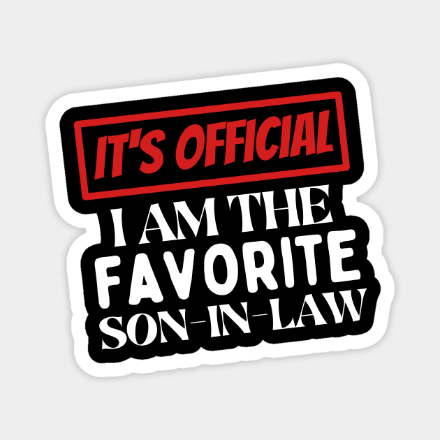 I am the favorite son in law Magnet by The WYLD Tribe