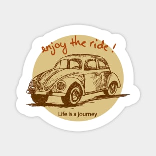 Life is a journey, enjoy the ride. Magnet