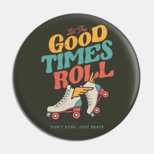 LET THE GOOD TIMES ROLL 80s RETRO  ROLLER SKATE Pin