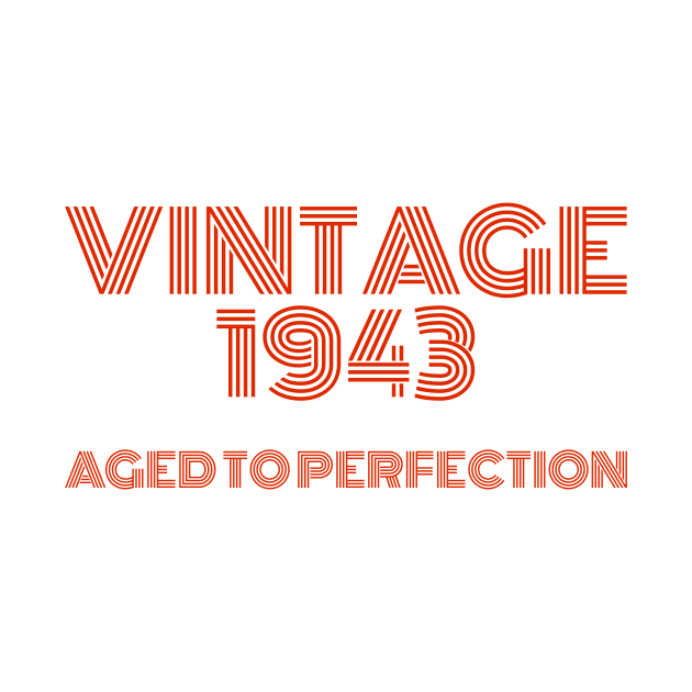 Vintage 1943 Aged to perfection. by MadebyTigger