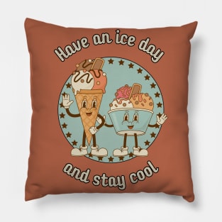 Have an ice day and stay cool - cute and funny ice cream pun for hot summer days Pillow