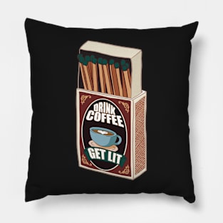 Drink Coffee Get Lit Vintage Matchbox Pillow