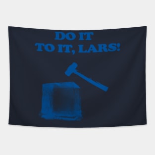 Do It To It, Lars! Tapestry