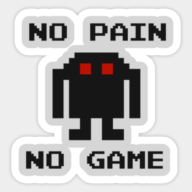 No Pain No Game No Pain No Game Sticker Teepublic No Pain No Game No Pain No Game Sticker Teepublic
