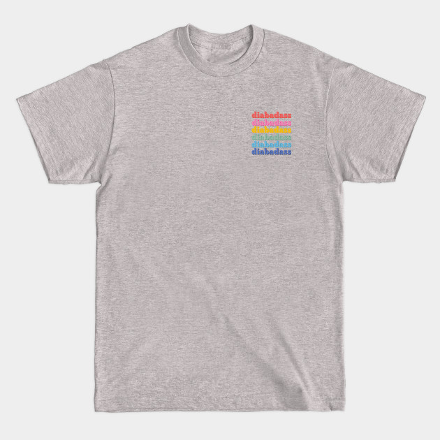 Disover Diabadass Rainbow Repeat - Type 1 Diabetes - T-Shirt