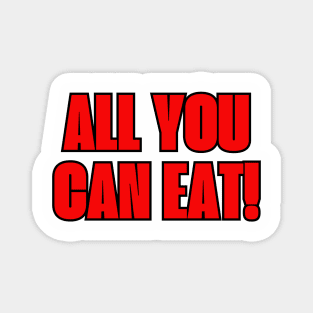 All You Can Eat Magnet