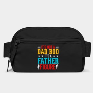It's not a Dad Bod is a Father Figure Dad Bod Bag