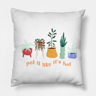 pot it like its hot Pillow