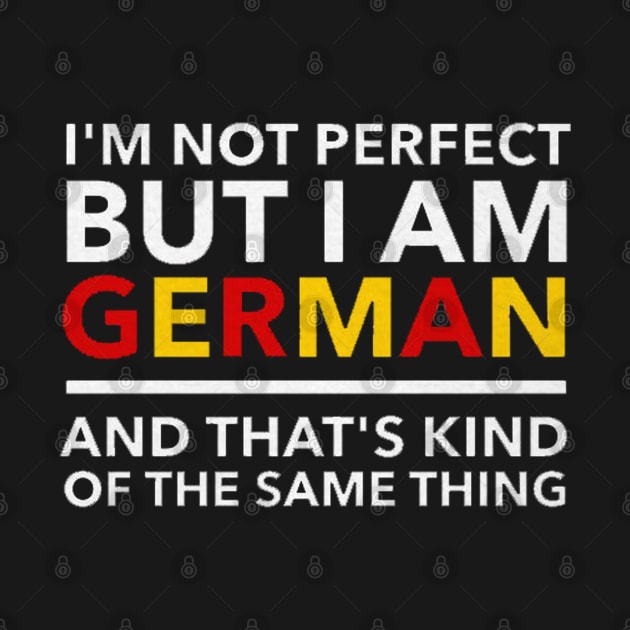 i am not perfect but i am germany by logoeagle