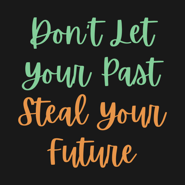 Don't Let Your Past Steal Your Future - Motivational Typography, Growth mindset by ViralAlpha