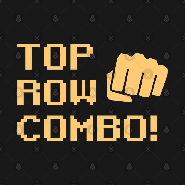 Top Row Combo! by LegitHooligan