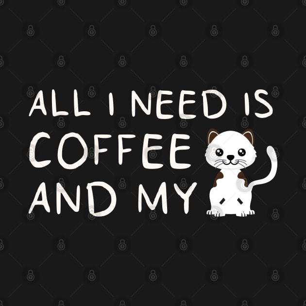 i need Is Coffee and my cat ,Funny cat Mother , cat Moms Gift, Coffee Lover Gift, Funny  For Mom, Coffee by  Funny .designs123