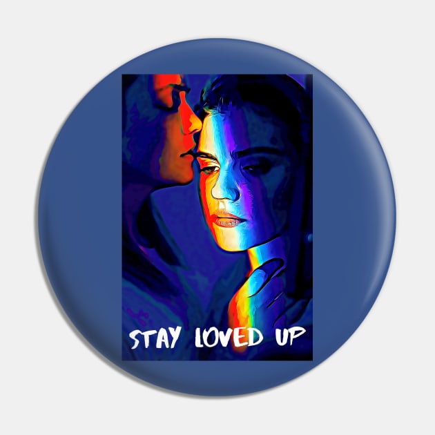 Stay Loved Up (LBGT) Pin by PersianFMts