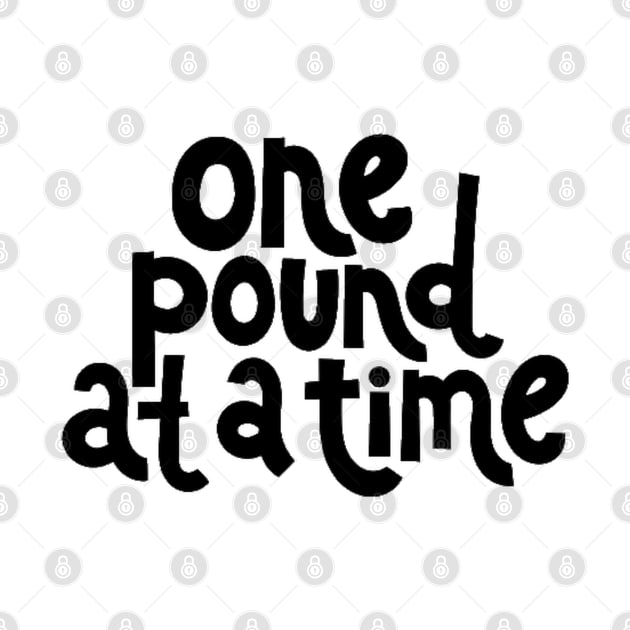 One Pound at a Time - Workout Fitness Motivation Quote by bigbikersclub