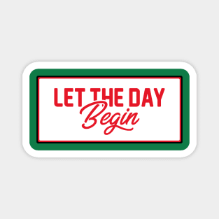 Let The Day Begin Vintage Typography Magnet