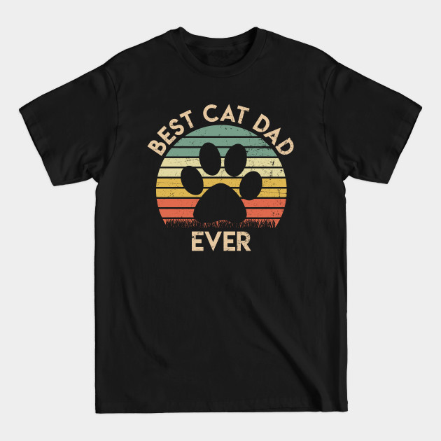 Discover Best Cat Dad Ever - Best Cat Dad Ever Cat Daddy Gift - T-Shirt