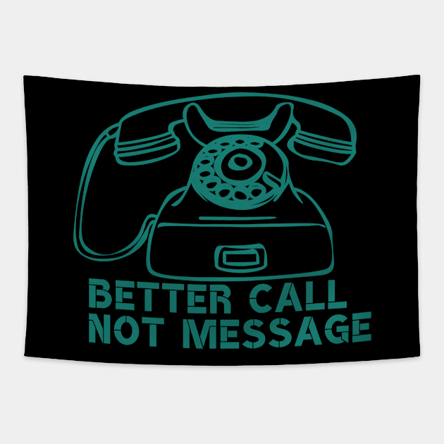 Better call not message Tapestry by Merchenland