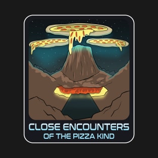 Close Encounters of the Pizza Kind T-Shirt