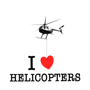 I Love Helicopters T-Shirt