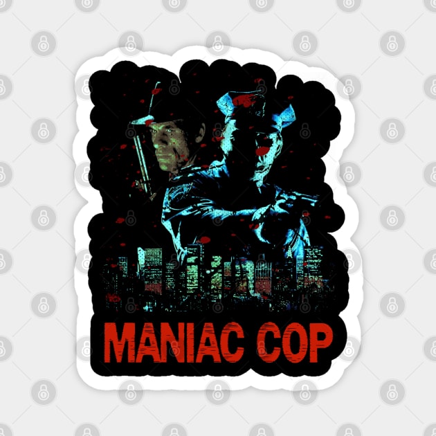 Behind The Badge Of Terror Maniac Cop Character Shirt Magnet by alex77alves