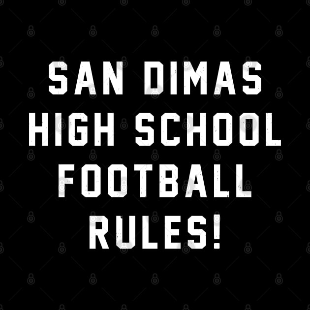 San Dimas High School Football Rules! by BodinStreet